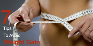 7 Tips to Avoid Weight Gain