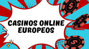 Los Mejores Casinos Online Europeos Experiencias Únicas y Seguras Los Mejores Casinos Online Europeos Experiencias Únicas y Seguras